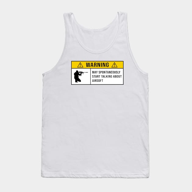 Warning May Spontaneously Start Talking About Airsoft - Gift for Airsoft Lovers Tank Top by MetalHoneyDesigns
